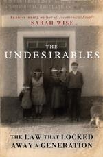 The Undesirables: The Law that Locked Away a Generation