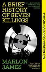 A Brief History of Seven Killings: Special 10th Anniversary Edition of the Booker Prizewinner