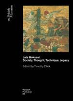 Late Hokusai: Society, Thought, Technique, Legacy