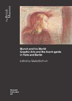 Munch and his World: Graphic Arts and the Avant-garde in Paris and Berlin