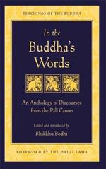 In the Buddha's Words: An Anthology of Discourses from the Pali Canon