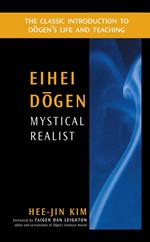 Eihei Dogen: Mystical Realist