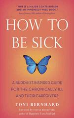 How to Be Sick