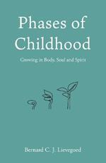 Phases of Childhood: Growing in Body, Soul and Spirit