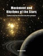 Movement and Rhythms of the Stars: A Guide to Naked-Eye Observation of Sun, Moon and Planets