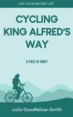 Cycling King Alfred's Way: A Piece of Cake?