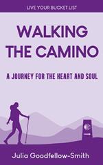 Walking the Camino: A Journey for the Heart and Soul