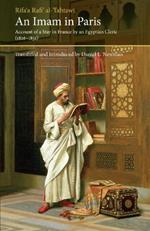 An Imam in Paris: Account of a Stay in France by an Egyptian Cleric (1826-1831)