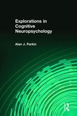 Explorations in Cognitive Neuropsychology