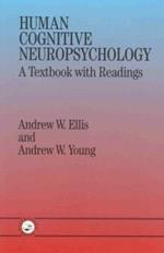 Human Cognitive Neuropsychology: A Textbook With Readings