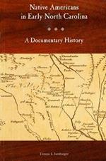 Native Americans in Early North Carolina: A Documentary History