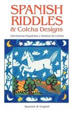 Spanish Riddles & Colcha Designs