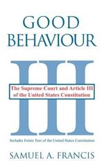 Good Behaviour: The Supreme Court and Article III of the United States Constitution