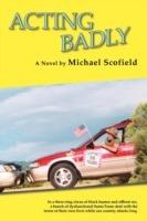 Acting Badly (Softcover): A Novel; First in the Santa Fe Trilogy