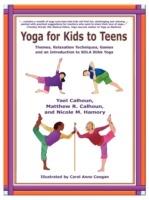 Yoga for Kids to Teens: Themes, Relaxation Techniques, Games and an Introduction to SOLA Stikk Yoga