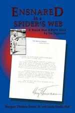 Ensnared in a Spider's Web: A World War II POW Held by the Japanese