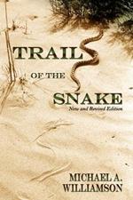 Trail of the Snake: New and Revised Edition