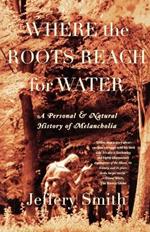 Where the Roots Reach for Water: A Personal and Natural History of Melancholia