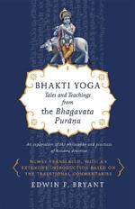 Bhakti Yoga: Tales and Teachings from the Bhagavata Purana