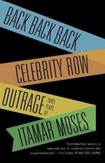 Back Back Back; Celebrity Row; Outrage: Three Plays