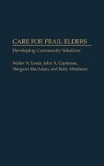 Care for Frail Elders: Developing Community Solutions