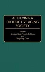 Achieving a Productive Aging Society