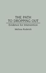 The Path to Dropping Out: Evidence for Intervention