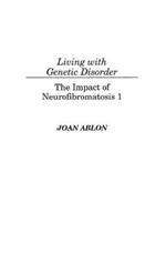 Living with Genetic Disorder: The Impact of Neurofibromatosis 1