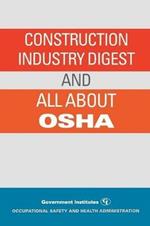 Construction Industry Digest: and All About OSHA