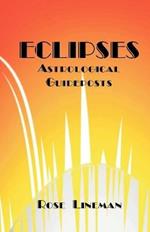 Eclipses: Astrological Guideposts