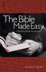 The Bible Made Easy: A Book-by-book Introduction