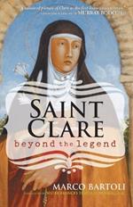 Saint Clare: Beyond the Legend