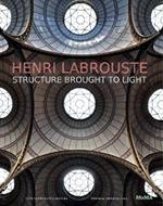 Henri Labrouste: Structure Brought to Light