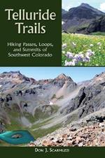 Telluride Trails: Hiking Passes, Loops, and Summits of Southwest Colorado