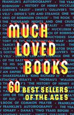 Much Loved Books: 60 Bestsellers of the Ages