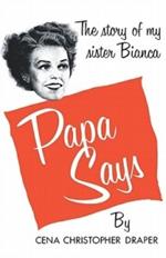 Papa Says: The Story of My Sister Bianca