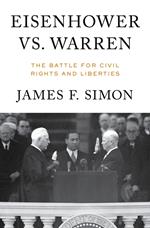 Eisenhower vs. Warren: The Battle for Civil Rights and Liberties