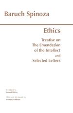 Ethics: with The Treatise on the Emendation of the Intellect and Selected Letters