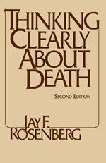 Thinking Clearly about Death: Second Edition