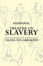 Treatise on Slavery: Selections from De Instauranda Aethiopum Salute