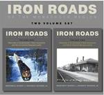 Iron Roads of the Monadnock Region: Railroads of Southwestern New Hampshire and North-Central Massachusetts, Volumes I and II