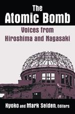 The Atomic Bomb: Voices from Hiroshima and Nagasaki: Voices from Hiroshima and Nagasaki