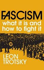 Fascism: What it is and How to Fight it