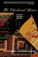The Checkered Years: A Bonanza Farm Diary 1884-88