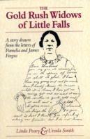 The Gold Rush Widows of Little Falls: Story Drawn from the Letters of Pamelia and James Fergus