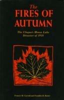 The Fires of Autumn: Cloquet-Moose Lake Disaster of 1918