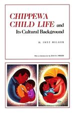 Chippewa Child Life and Its Cultural Background