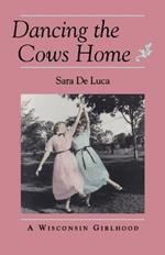 Dancing the Cows Home: Wisconsin Girlhood