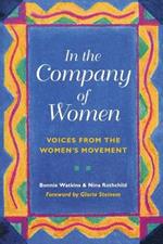 In the Company of Women: Voices from the Women's Movement