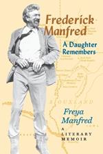 Frederick Manfred: A Daughter Remembers